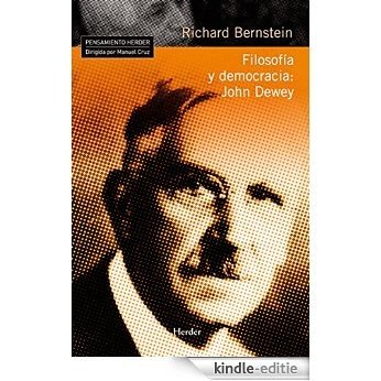 Filosofía y democracia: John Dewey (Pensamiento Herder) (Spanish Edition) [Kindle-editie]