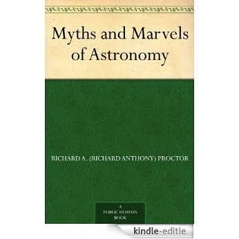Myths and Marvels of Astronomy (English Edition) [Kindle-editie]