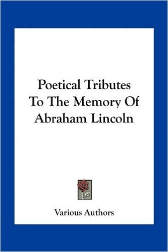Poetical Tributes to the Memory of Abraham Lincoln baixar