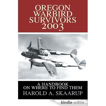 Oregon Warbird Survivors 2003 : A Handbook on where to find them (English Edition) [Kindle-editie] beoordelingen