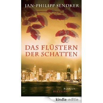 Das Flüstern der Schatten (Die China-Trilogie 1) (German Edition) [Kindle-editie]