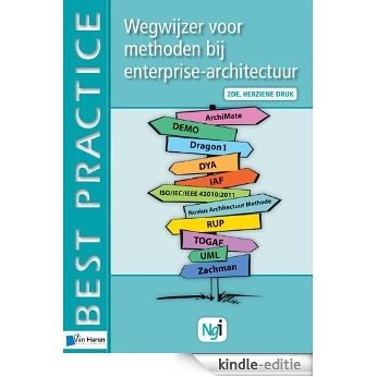 Wegwijzer voor methoden bij enterprise-architectuur (Best practice) [Print Replica] [Kindle-editie]