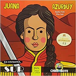 Juana Azurduy Para Chicas y Chicos