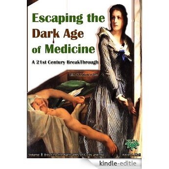 Escaping the Dark Age of Medicine (Breaking the Barricades of Colds and Flu Book 1) (English Edition) [Kindle-editie] beoordelingen
