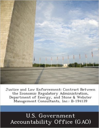 Justice and Law Enforcement: Contract Between the Economic Regulatory Administration, Department of Energy, and Stone & Webster Management Consulta