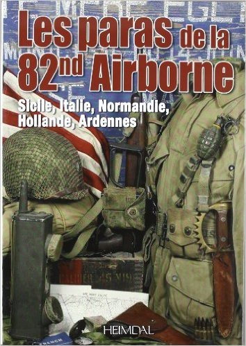 Les Paras de La 82e Airborne: Sicile, Italie, Normandie, Holland, Ardennes baixar