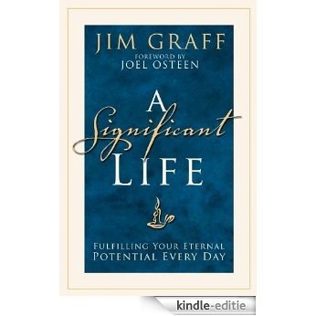 A Significant Life: Fulfilling Your Eternal Potential Every Day [Kindle-editie]