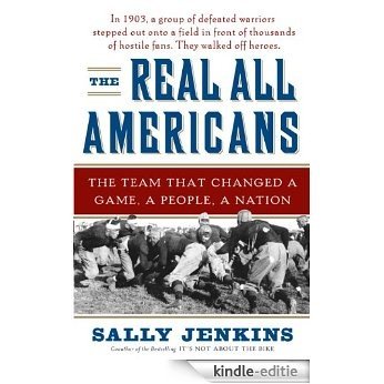 The Real All Americans: The Team That Changed a Game, a People, a Nation [Kindle-editie]