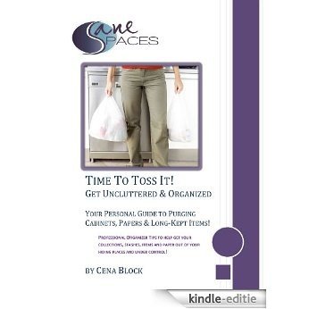 Time To Toss It!  Get Uncluttered & Organized (English Edition) [Kindle-editie]