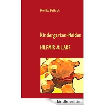 Kindergarten-Helden Hilfmir & Lars [Kindle-editie]