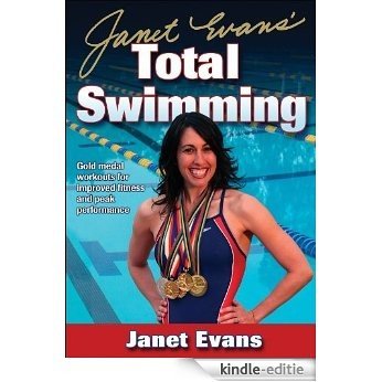 Janet Evans' Total Swimming [Kindle-editie]