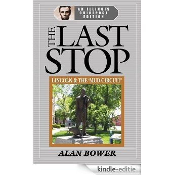 The Last Stop:Lincoln and the Mud Circuit (English Edition) [Kindle-editie]