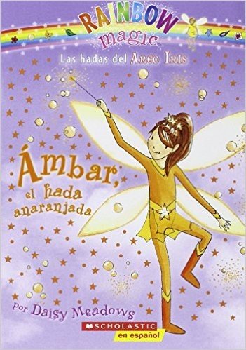 Ambar, el Hada Anaranjada = Amber, the Orange Fairy