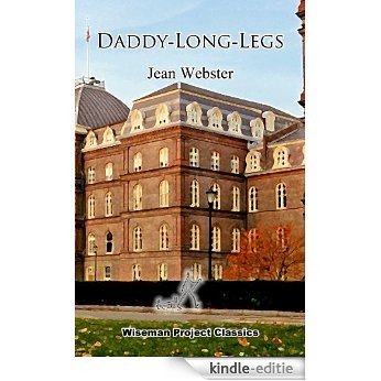 Daddy-Long-Legs (Wiseman Project Classics) (English Edition) [Kindle-editie]