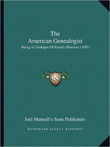 The American Genealogist: Being a Catalogue of Family Histories (1897)