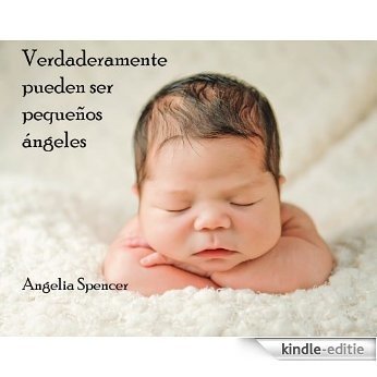 Verdaderamente pueden ser pequeños ángeles (English Edition) [Kindle-editie]