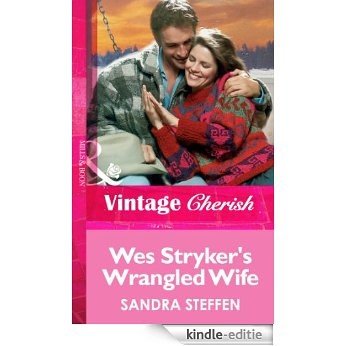 Wes Stryker's Wrangled Wife (Mills & Boon Vintage Cherish) [Kindle-editie]