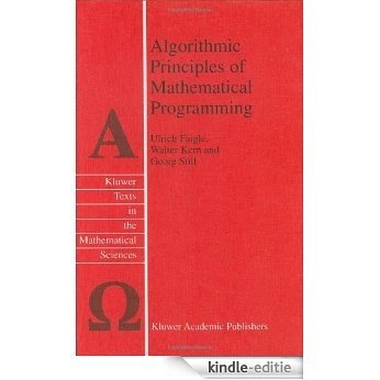 Algorithmic Principles of Mathematical Programming (Texts in the Mathematical Sciences) [Kindle-editie]