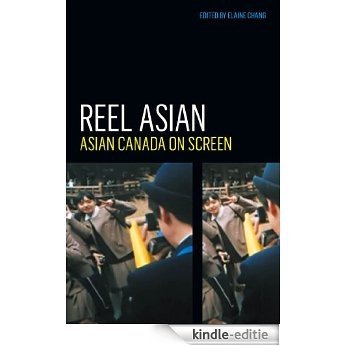 Reel Asian: Asian Canada on Screen [Kindle-editie]
