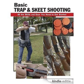 Basic Trap and Skeet Shooting: All the Skills and Gear You Need to Get Started (How To Basic Series) [Kindle-editie] beoordelingen