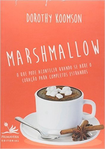 Marshmallow: O que pode acontecer quando se abre o coração para completos estranhos baixar