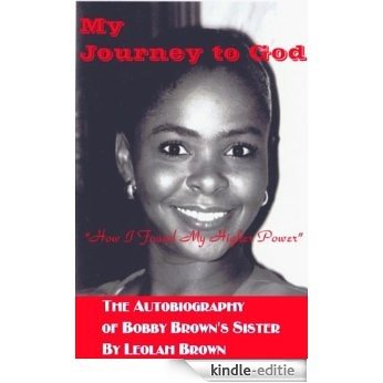 "My Journey to God", the Autobiography of Bobby Brown's sister Leolah (English Edition) [Kindle-editie]