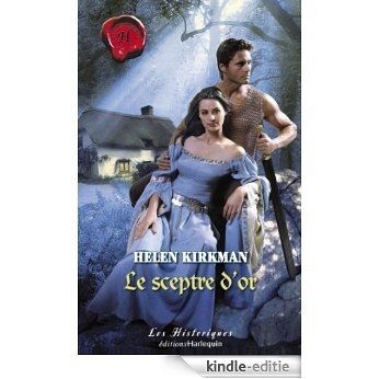 Le sceptre d'or (Harlequin Les Historiques) (French Edition) [Kindle-editie]