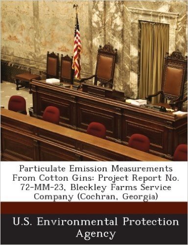 Particulate Emission Measurements from Cotton Gins: Project Report No. 72-MM-23, Bleckley Farms Service Company (Cochran, Georgia)