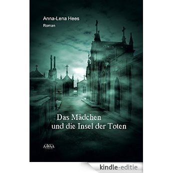 Das Mädchen und die Insel der Toten (German Edition) [Kindle-editie]