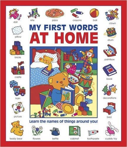 My First Words: At Home: Learn the Names of Things Around You!