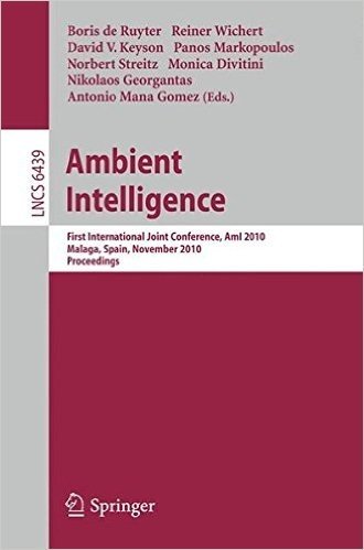 Ambient Intelligence: First International Joint Conference, AmI 2010 Malaga, Spain, November 10-12, 2010 Proceedings