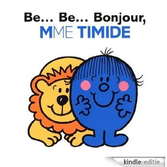 Be... Be... Bonjour, Mme Timide (Madame Monsieur) (French Edition) [Kindle-editie]