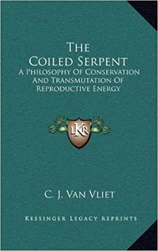 indir The Coiled Serpent: A Philosophy of Conservation and Transmutation of Reproductive Energy