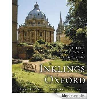 The Inklings of Oxford: C. S. Lewis, J. R. R. Tolkien, and Their Friends [Kindle-editie]