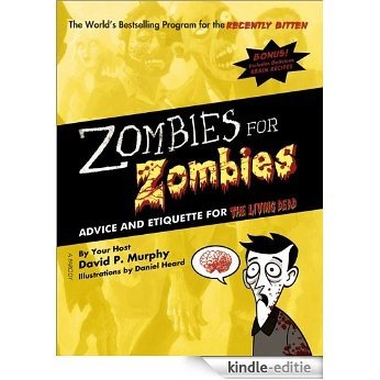 Zombies for Zombies: Advice and Etiquette for the Living Dead [Kindle-editie]