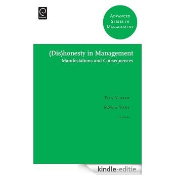 (Dis)honesty in Management: Manifestations and Consequences: 10 (Advanced Series in Management) [Kindle-editie]
