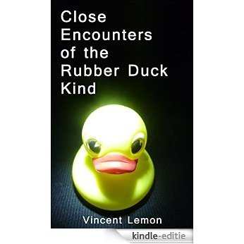 Close Encounters of the Rubber Duck Kind (English Edition) [Kindle-editie]