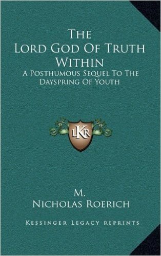 The Lord God of Truth Within: A Posthumous Sequel to the Dayspring of Youth baixar