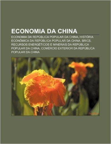 Economia Da China: Economia Da Republica Popular Da China, Historia Economica Da Republica Popular Da China, Brics baixar