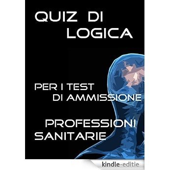 Test Ammissione Università- Quiz di Logica [Kindle-editie]