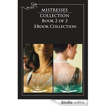 Mistresses: Bound with Gold / Bought with Emeralds: The Revenge Affair / The Frenchman's Mistress / Priceless / Emerald Fire / Mistress Minded / The Wife Seduction (Mills & Boon Romance) [Kindle-editie]