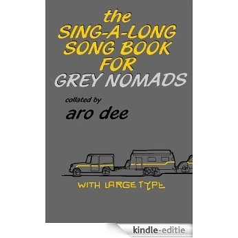 The Sing-A-Long Song Book For Grey Nomads (English Edition) [Kindle-editie]