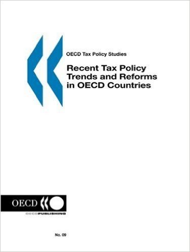 OECD Tax Policy Studies No. 09: Recent Tax Policy Trends and Reforms in OECD Countries