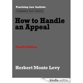 How to Handle an Appeal (November 2015 Edition) (Pli Press Litigation Library) [Kindle-editie]