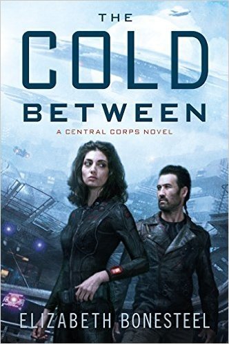 The Cold Between: A Central Corps Novel