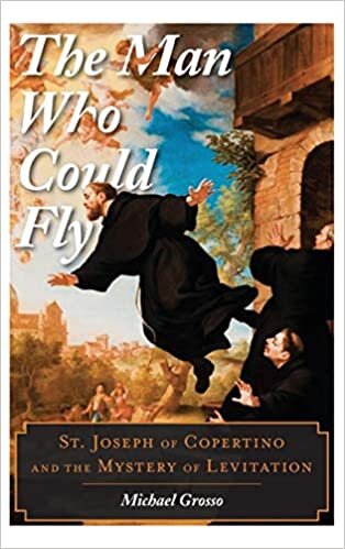 indir The Man Who Could Fly: St. Joseph of Copertino and the Mystery of Levitation