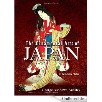 The Ornamental Arts of Japan (Dover Fine Art, History of Art) [Kindle-editie]