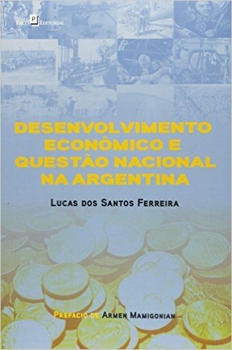 Desenvolvimento Econômico e Questão Nacional na Argentina baixar