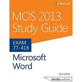 MOS 2013 Study Guide for Microsoft Word (MOS Study Guide) [Kindle-editie]
