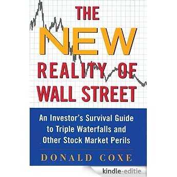 The New Reality of Wall Street: An Investor's Survival Guide to Triple Waterfalls and Other Stock Market Perils [Kindle-editie] beoordelingen